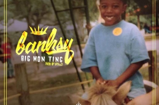 AJ Bank$y – Big Mon Ting