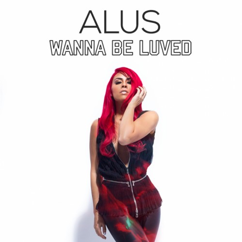 Alus-1-500x500 Alus - Wanna Be Loved  