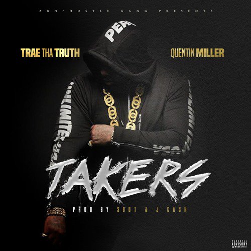 CV9iOsuXIAAsoIT Trae Tha Truth x Quentin Miller - Takers  