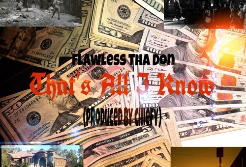 Flawless Tha Don – That’s All I Know