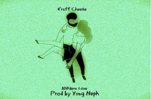 Kraff Chee$e – Modern Love ($omething)