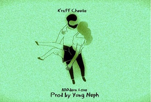 Kraff Chee$e – Modern Love ($omething)