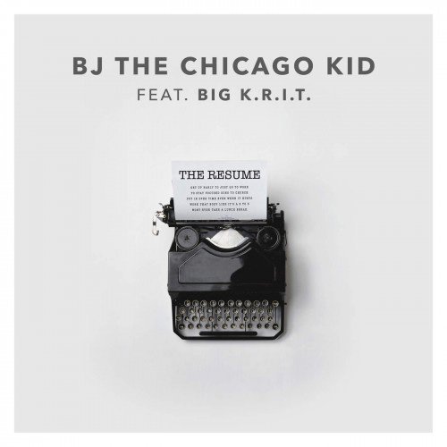 bj-krit BJ The Chicago Kid - The Resume Ft. Big K.R.I.T.  