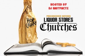 Hop Cashay – Liquor Stores and Churches (Hosted By DJ Instynctz)