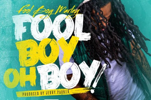 Fool Boy Marley – Oh Boy (Prod. By Jerry Parker)