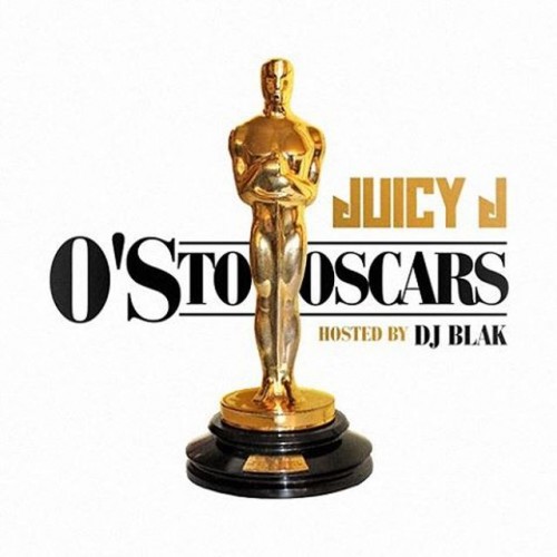 juicy-j-os-to-oscars-mixtape-500x500 Juicy J - O's To The Oscars (Mixtape)  