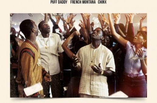 Puff Daddy – Money Ain’t A Problem (Remix) Ft. French Montana & Chinx