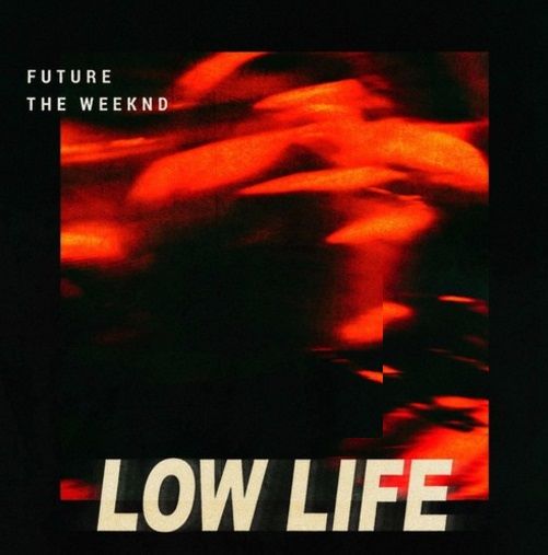 the-weeknd-future-low-life-prod-by-metro-boomin-HHS1987-2015 The Weeknd & Future - Low Life (Prod. by Metro Boomin)  