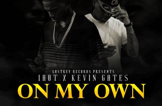 1Hot – On My Own Ft Kevin Gates