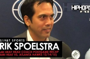HHS1987 Sports: Miami Heat Head Coach Erik Spoelstra Postgame Recap (Miami Heat vs. Atlanta Hawks 12/14/15) (Video)