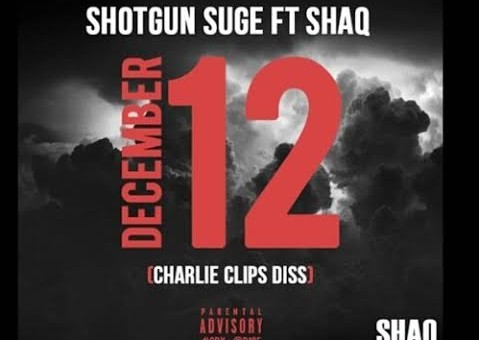 Shotgun Suge x Shaq – December 12th (Charlie Clips Diss)