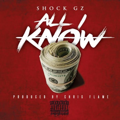 unnamed-45-500x500 Shock Gz - All I Know (Prod. By Chris Flame)  