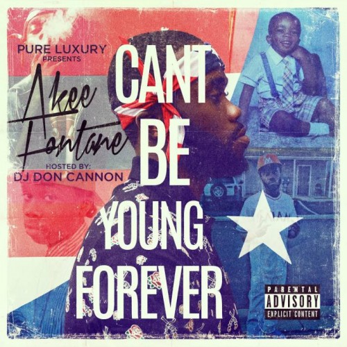 unnamed18-500x500 Akee Fontane - Can't Be Young Forever (Mixtape) (Hosted by Don Cannon)  