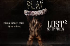 Young Money Yawn – Lost Scriptures 2 (Mixtape) (Hosted By Kyra Chaos)