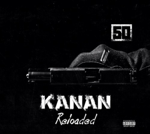 50-500x448 50 Cent Releases 'Kanan: Reloaded' Artwork!  