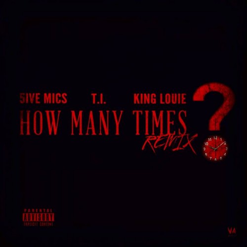 5m-500x500 5mics - How Many Times Ft. T.I. & King Louie (Prod. By FKi)  
