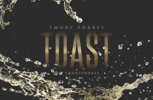 Emory Forbes – Toast (Prod. By Labor Dept)