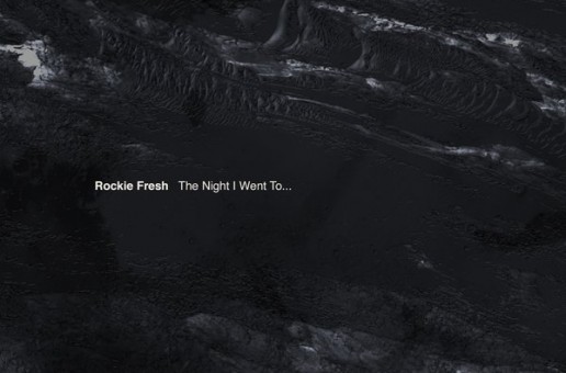 Rockie Fresh ‘The Night I Went To…’ Track List