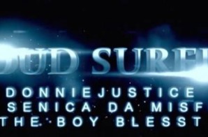 Sullee J, Don Streat, Senica Da Misfit & Blesst – Cloud Surfing (Video)