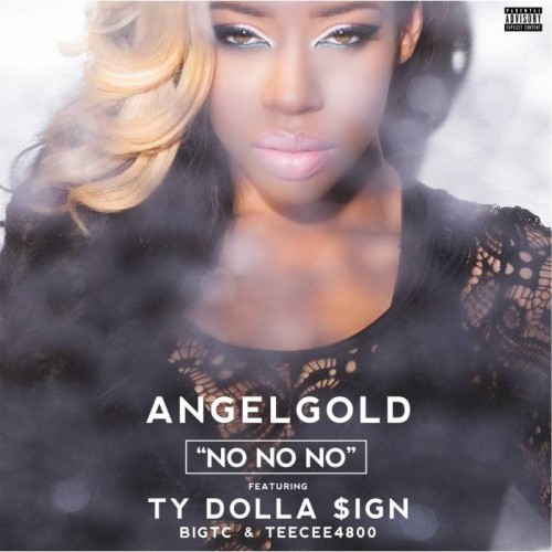 ag-500x500 AngelGold - No, No, No Feat Ty Dolla $ign, Big TC, & TeeCee4800  