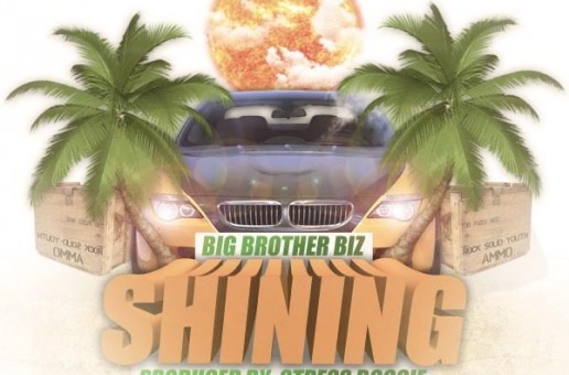 Big Brother Biz – Shining (Prod. By Stress Boogie)