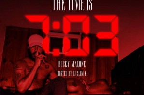 Bucky Malone – The Time is 7:03 (Mixtape) (Hosted By DJ Slim K)
