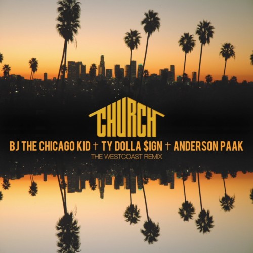 church-west-coast-remix-678x679-1-500x500 BJ The Chicago Kid – Church Ft. Ty Dolla $ign & Anderson .Paak (West Coast Remix)  