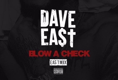 Dave East – Blow A Check (East Mix)