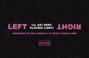 Lil Uzi Vert – Left Right Ft. Playboi Carti (Prod. By Don Cannon x Dj Spinz x Maaly Raw)