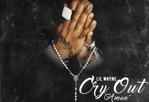 Lil Wayne – Cry Out (Amen) (Prod. By Streetrunner)