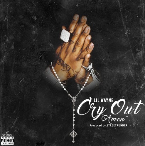 lil-wayne-cry-out-amen-1 Lil Wayne - Cry Out (Amen) (Prod. By Streetrunner)  