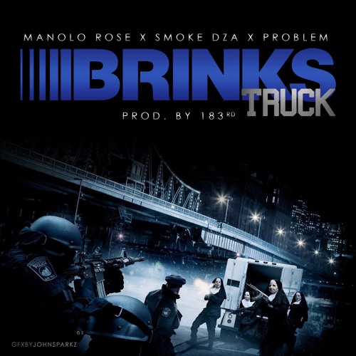 manolo-rose-x-smoke-dza-x-problem-brinks-truck-HHS1987-2016 Manolo Rose x Smoke DZA x Problem - Brinks Truck  