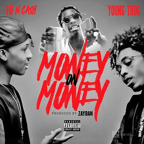 tkncash-money TK N Cash - Money On Money Ft. Young Thug  