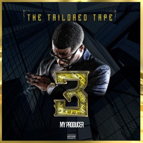 unnamed-1-6-500x500 My Producer - The Tailored Tape 3 (Mixtape)  