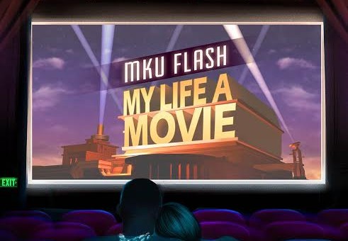 MKU Flash – My Life a Movie (Prod. by ill Will)