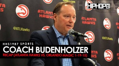 unnamed-3-3-500x279 HHS1987 Sports: Coach Budenholzer Recap (Atlanta Hawks vs. Orlando Magic 1-18-15) (Video)  
