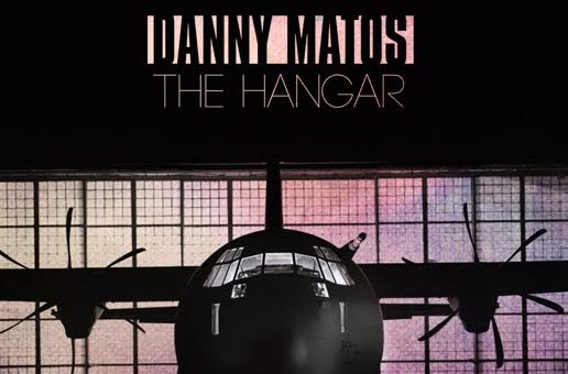 Danny Matos – The Hangar (EP Stream)