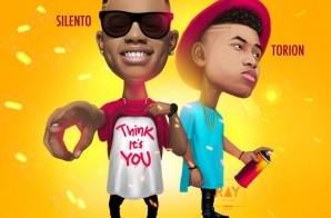 Silento x Torion – Think It’s You