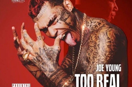 Joe Young – Too Real Ft. InkMonstarr