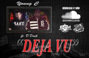 Young C – Deja Vu Ft. D Dash (Video)