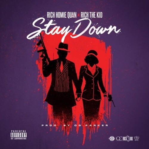 CbMoVO5WEAAnT6G-500x500 Rich Homie Quan x Rich The Kid - Stay Down (Prod. by OG Parker)  