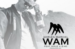 Adrian Marcel x  E-40 x Wale – WAM (Weed and Money)
