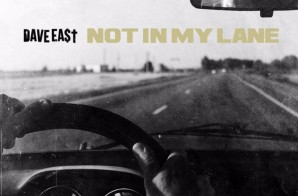 Dave East – Not In My Lane