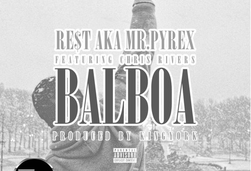 Re$t – Balboa Ft. Chris Rivers