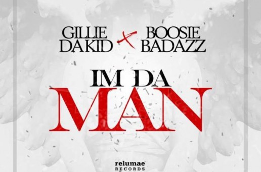 Gillie Da Kid – I’m Da Man Ft. Boosie Badazz