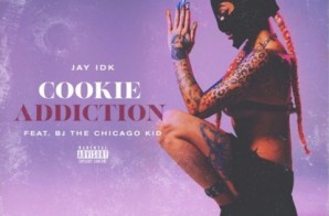Jay IDK – Cookie Addiction Ft. BJ The Chicago Kid (Prod. By Noose & GameBrand)