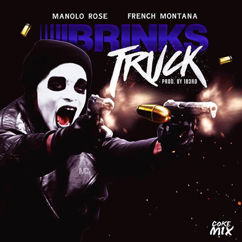 manolo-rose-brink-trucks-remix Manolo Rose - Brinks Truck Ft. French Montana (Remix)  