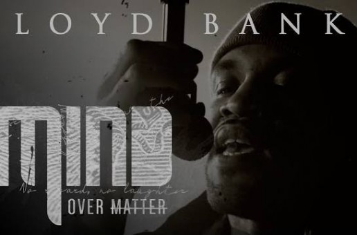 Lloyd Banks – Mind Over Matter (Video)