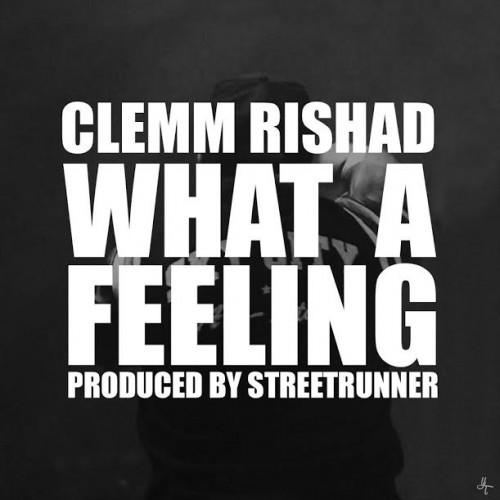 mz-500x500 Clemm Rishad - What A Feeling (Prod. By STREETRUNNER)  