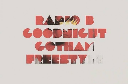 Radio B – Goodnight Gotham (Freestyle)